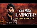 H Vinoth - An Inspiring Icon | Thunivu | Ajith Kumar | Valimai