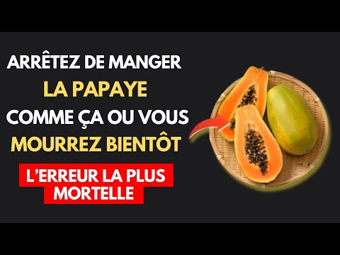 Seniors : Vous mangez de la PAPAYE ? Évitez ces 6 ERREURS dangereuses | SANTÉ SENIOR