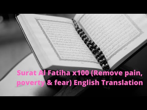 Surat Al Fatiha x100 (Remove pain, poverty & fear) English Translation