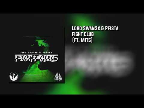 Lord Swan3x & Pfista - Fight Club (ft. Mits)