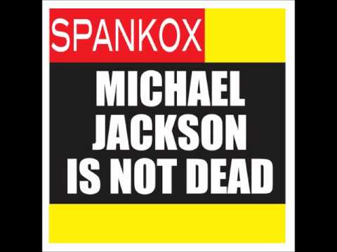 TETA - Spankox - Michael Jackson Is Not Dead