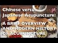 Chinese versus Japanese Acupuncture: A Brief Overview and Modern History of Acupuncture