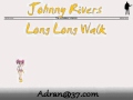 Johnny Rivers - Long Long Walk