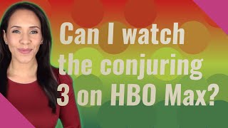 Can I watch the conjuring 3 on HBO Max?