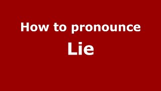 How to pronounce Lie