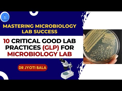 Good Laboratory Practices in Microbiology: 10 Essential Good Lab Practices for Success| GPL