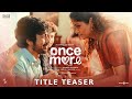 Once More Title Teaser Arjun Das Aditi Shankar Hesham Abdul Wahab