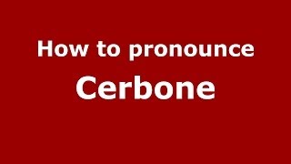 How to pronounce Cerbone