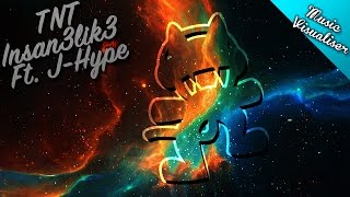 TNT - Insan3lik3 Ft. J-Hype (Music Visualiser)