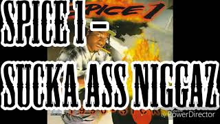Spice 1 - Sucka Ass Niggaz