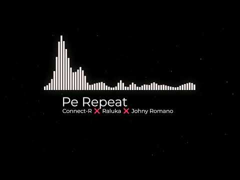 Connect-R ❌ Raluka ❌ Johny Romano - Pe Repeat | 🔈BASS BOOSTED🔈