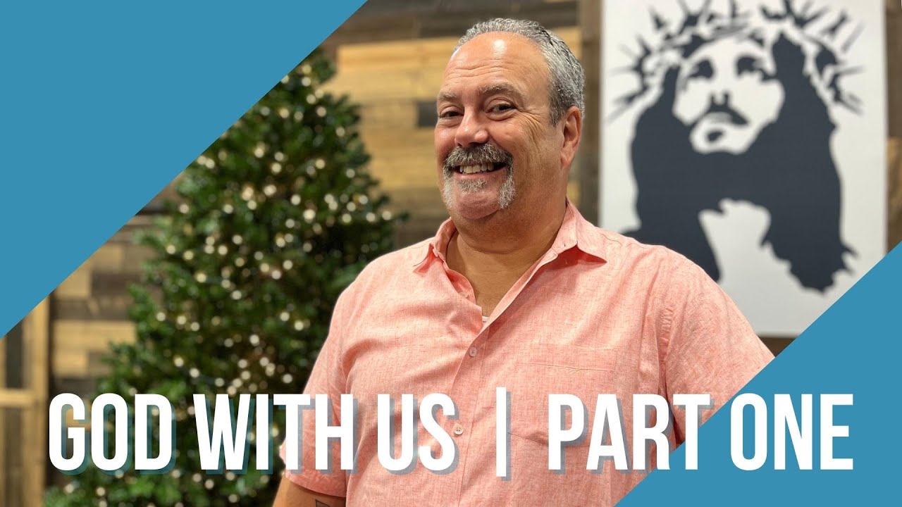 God With Us | Part One | Pastor Dan