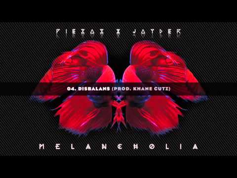 04. DISBALANS // PIEZAS & JAYDER - MELANCHOLIA