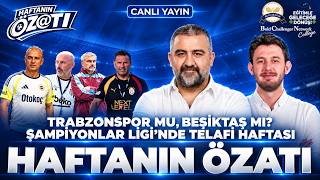 🔴 CANLI | TRABZONSPOR MU? BEŞİKTAŞ MI? | HAFTANIN ÖZATI | ÜMİT ÖZAT &  EMİRHAN A