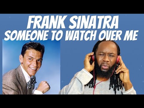 FRANK SINATRA Someone to watch over me (music reaction)The master story teller - First time hearing