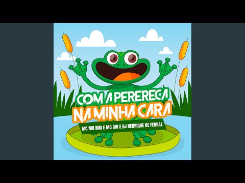 Com a Perereca na Minha Cara