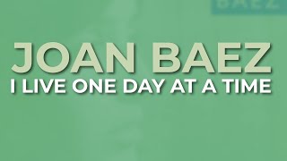 Joan Baez - I Live One Day At A Time (Official Audio)