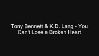 Tony Bennett & K.D. Lang - You Can't Lose a Broken Heart.wmv