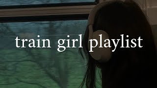 ~ train girl playlist ~