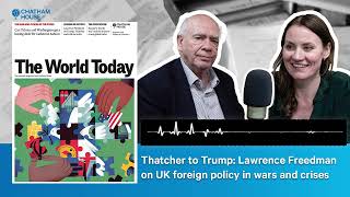 Thatcher to Trump: Lawrence Freedman on UK foreign policy in wars and crises