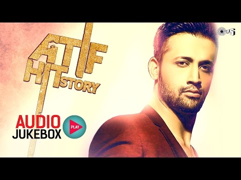 Atif Hit Story - Audio Jukebox - Best Atif Aslam Songs Non Stop