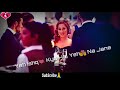 Chain Aapko Mila Status Whatsapp Hayat Murat Romantic Whatsaap Status Hayat Murat
