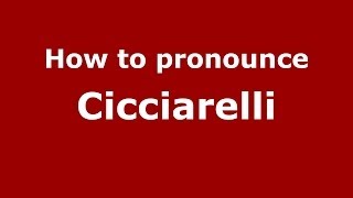 How to pronounce Cicciarelli