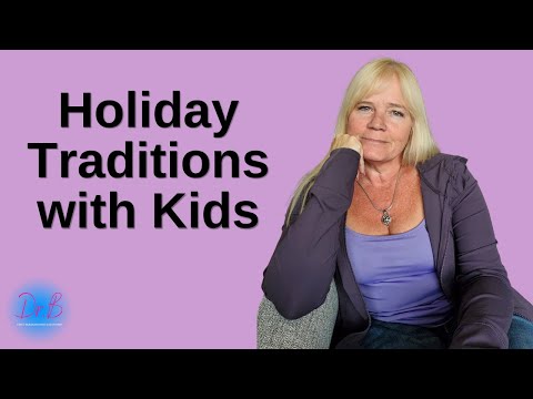 Tips on Kids and Traditions During the Holidays