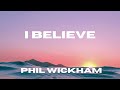 I Believe Phil Wickham Lyric Video