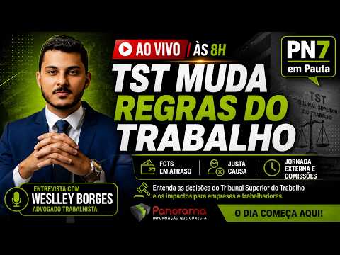 PN7 em Pauta | Novas Regras do TST, Giro do Agro e Giro de Notícias | PN7 em Pauta