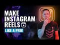 How To Make Instagram Reels Like A PRO