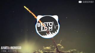 Axwell Λ Ingrosso - Thinking About You [ID][Festival Mix]