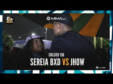 SEREIA BXD X JHOW - BATALHA DO COLISEU - EDIÇÃO 156
