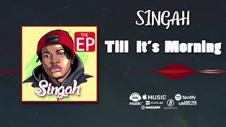 Singah - Till It's Morning [Official Audio]