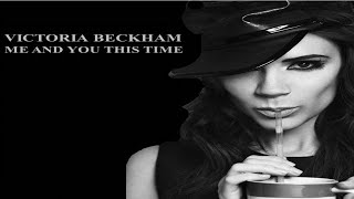 Victoria Beckham - Me And You This Time (Demo)