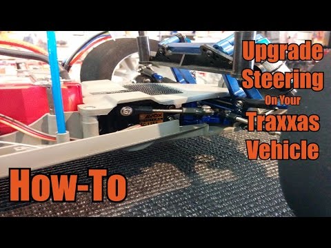Upgrade the steering on your Traxxas vehicle - How-To
