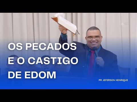 Os Pecados e o Castigo de Edom | Obadias 1:10 | Pr Jeferson Henrique