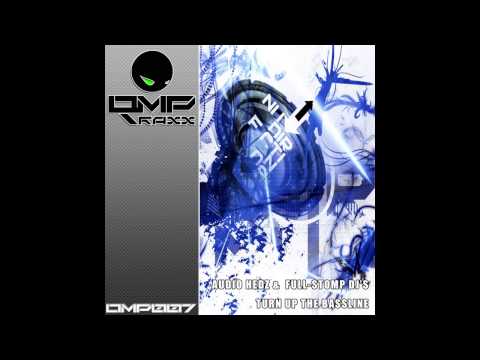 Full-Stomp DJ's, Audio Hedz - Turn Up The Bassline (Original Mix) [OMPTraxx]