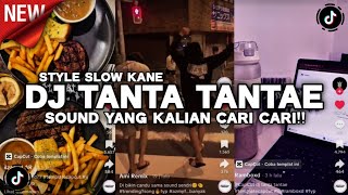 Download lagu DJ TANTA TANTAE STYLE SLOW KANE SOUND VIRAL TIKTOK TERBARU YANG KALIAN CARI CARI!! mp3