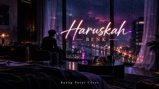 Download lagu Haruskah - Benk | Ruang Putar Cover Lirik Video mp3 Download lagu Haruskah - Benk | Ruang Putar Cover Lirik Video mp3