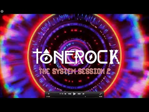 The System Sessions 2 @DJTONEROCK