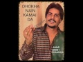 Dhokha Nain Kamai Da - Amar Singh Chamkila