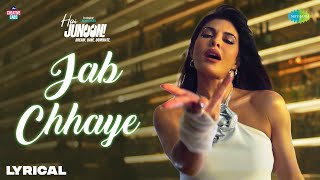 Jab Chhaye (Lyrical) by Kanika Kapoor