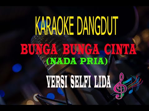 Karaoke Bunga Bunga Cinta Nada Pria - Versi Selfi LIDA (Karaoke Dangdut Tanpa Vocal)