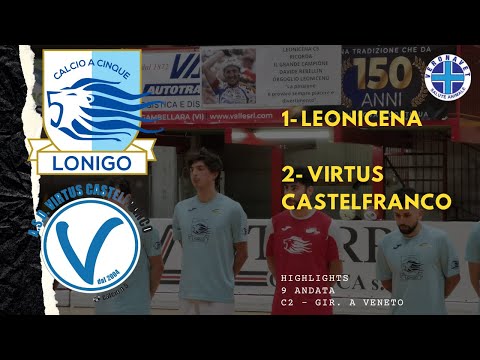 2/12/22 LEONICENA 1-2 VIRTUS CASTELFRANCO FUTSAL SERIE C2 VENETO