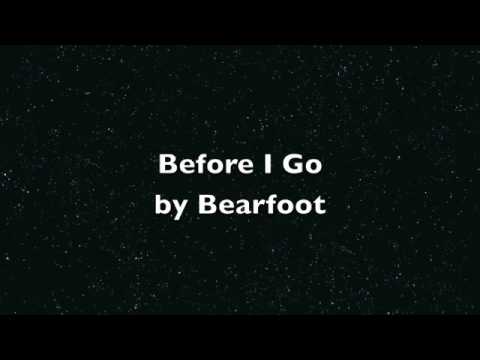 Before I Go (performed by Bearfoot)