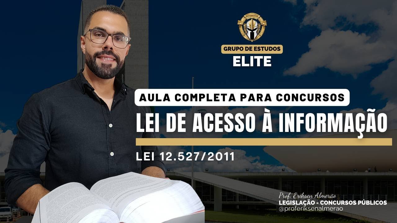Aula Completa - Lei 12.527/2011 (Lei de Acesso à Informação)