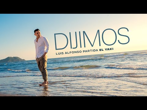 Luis Alfonso Partida "El Yaki" - Dijimos (Video Oficial)