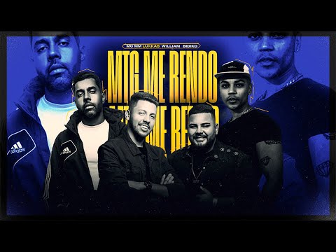 LUKKAS, MC MM e William & Bidiko - MTG ME RENDO