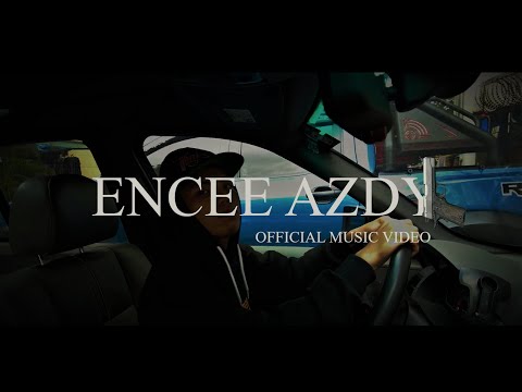 "ENCEE AZDY" Official Music Video